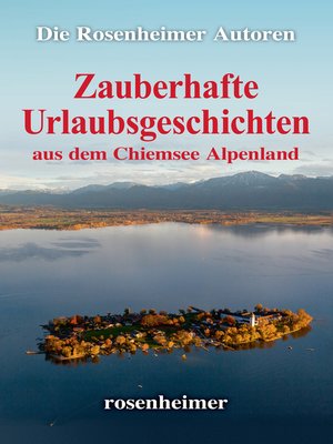 cover image of Zauberhafte Urlaubsgeschichten aus dem Chiemsee Alpenland